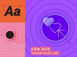 Tại sao cảm xúc lại quan trọng trong thiết kế và cách khai thác